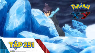 Pokémon S18 - Tập 251: Sức mạnh tối thượng của tiến hóa Mega III