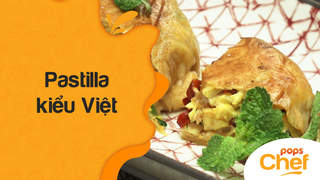 POPS Chef - Tập 76: Pastilla kiểu Việt
