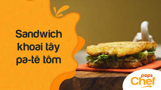 POPS Chef - Trailer tập 77: Sandwich khoai tây pa-tê tôm