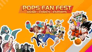 POPS Fan Fest Trailer: Anime - Comics - eSports