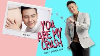 Quân A.P x Nguyên Jenda - Music video: You Are My Crush