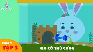 Ria Rabbit - Tập 3: Ria có thú cưng