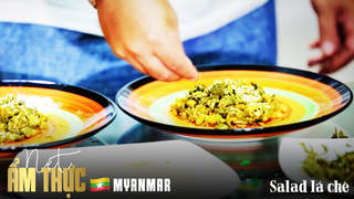 Nét ẩm thực Myanmar - Salad lá chè