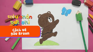Siêu Nhân Bút Chì - Cách vẽ gấu Brown