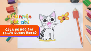 Siêu Nhân Bút Chì - Cách vẽ mèo Chi (Chi's Sweet Home)