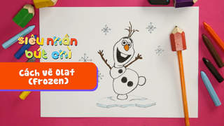 Siêu Nhân Bút Chì - Cách vẽ Olaf (Frozen)