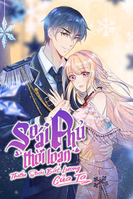 Soái Phủ Thời Loạn: Thiếu Soái Bất Lương Của Ta Soái Phủ Thời Loạn: Thiếu Soái Bất Lương Của Ta