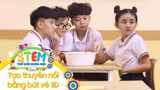 STEM - Tập 24: Tạo thuyền nổi bằng bút vẽ 3D