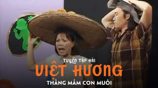 Tuyển tập hài Việt Hương: Thằng mắm con muối