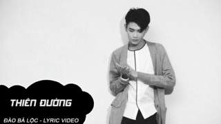 Đào Bá Lộc - Lyrics video: Thiên đường