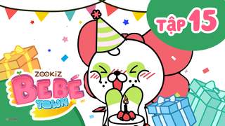 ZOOKiZ BeBé Town S1 - Tập 15: Chúc mừng sinh nhật NaNa