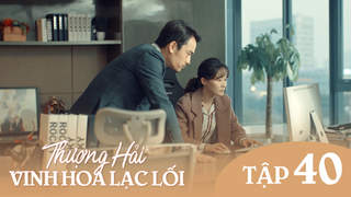 Thượng Hải, Vinh Hoa Lạc Lối - Tập 40