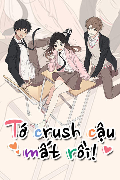 Tớ Crush Cậu Mất Rồi! Tớ Crush Cậu Mất Rồi!