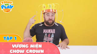 Today We Play S1 - Tập 1: Vương miện chow crown