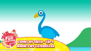 Toddler Fun Learning (Thuyết minh) - Count My Teeth - Tập 4: Where's my caterpillar