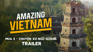 Amazing Vietnam Mùa 2 - Official trailer
