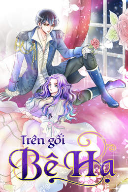 Trên Gối Bệ Hạ Trên Gối Bệ Hạ