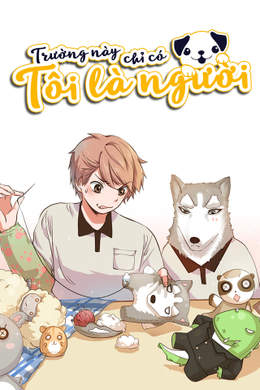 Trường Này Chỉ Có Tôi Là Người Trường Này Chỉ Có Tôi Là Người