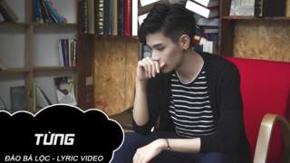 Đào Bá Lộc - Lyrics video: Từng