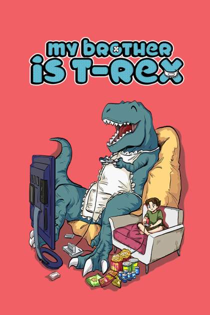 My Brother is T-Rex My Brother is T-Rex