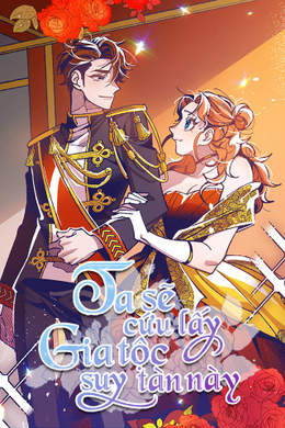 Ta Sẽ Cứu Lấy Gia Tộc Suy Tàn Này Ta Sẽ Cứu Lấy Gia Tộc Suy Tàn Này