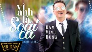 Đàm Vĩnh Hưng - Lyrics video: Vì anh là soái ca