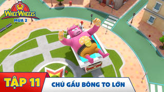 Whee Wheels S2 - Tập 11: Chú gấu bông to lớn